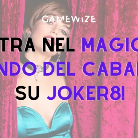 Cabaret World di Joker8: entra in questo magico mondo e ottieni ricompense!