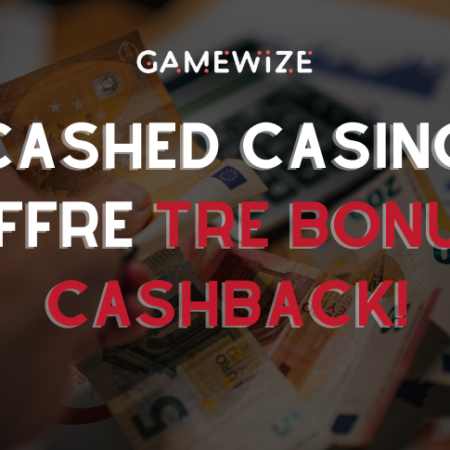 I bonus cashback Cashed: recupera parte delle tue perdite sulla piattaforma