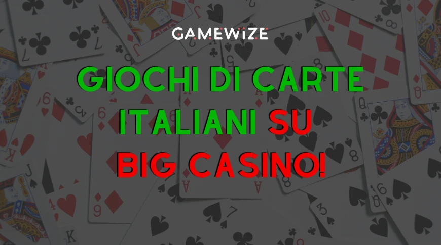 Giochi italiani di carte su Big Casino