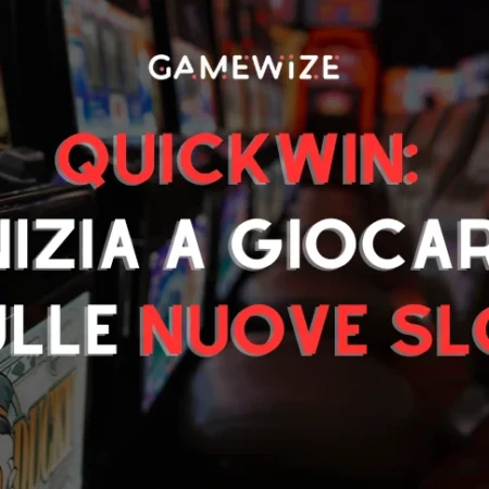 Le nuove slot di Quickwin: un’occasione per scoprire nuove tipologie di giochi